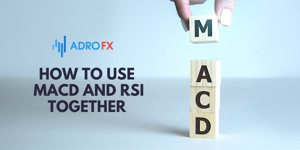 How to use MACD and RSI Together