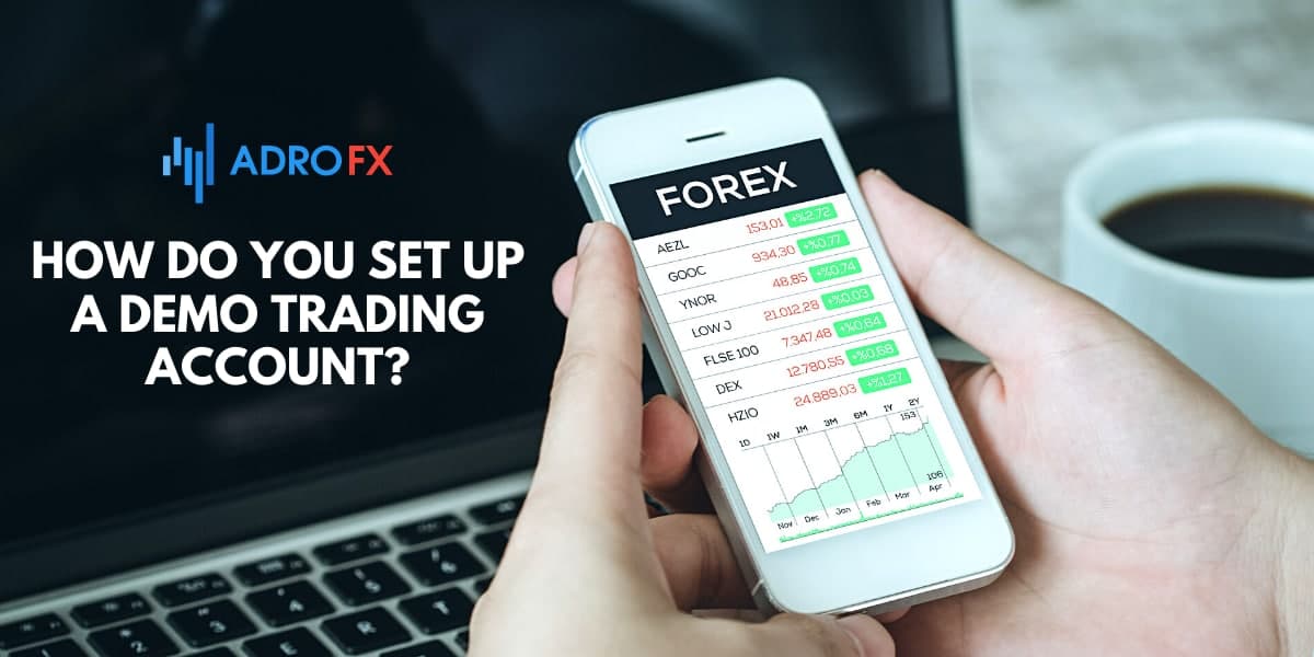 How Do You Set Up a Demo Trading Account? How Do You Set Up a Demo Trading Account?